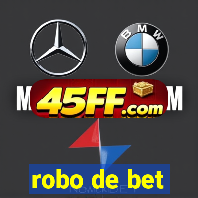robo de bet